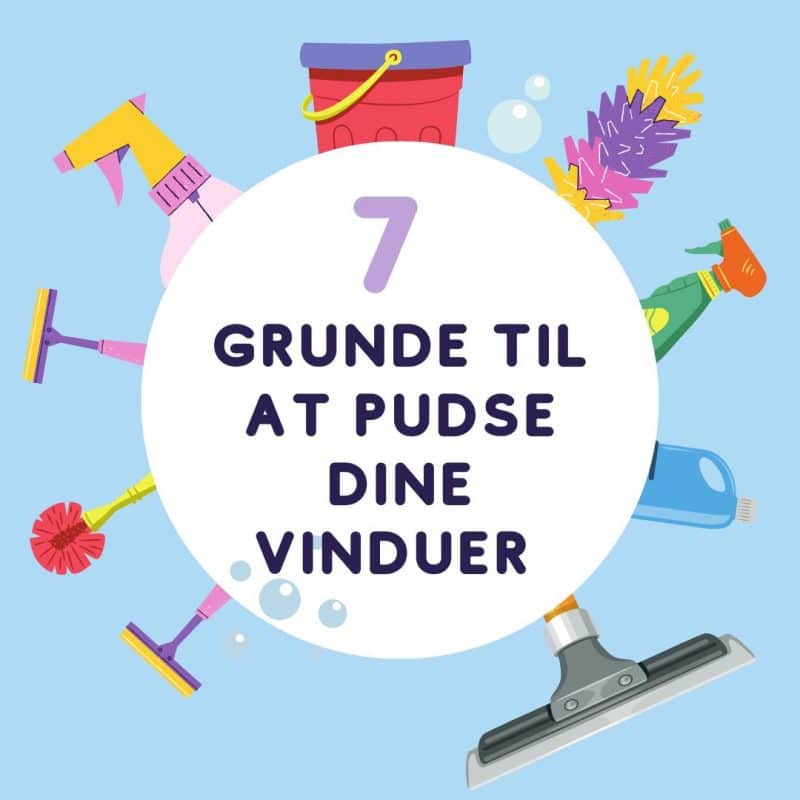 Grunde Til At Pudse Dine Vinduer