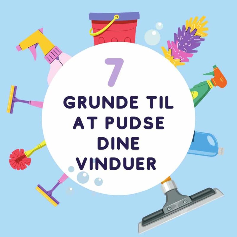 Grunde Til At Pudse Dine Vinduer